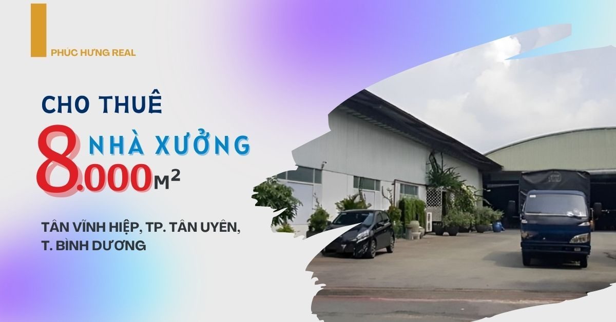 Cho Thuê Nhà Xưởng 10.000m² – Vị Trí Đắc Địa, Giá Thuê Hợp Lý Tại Tân Vĩnh Hiệp, TP. Tân Uyên, Bình Dương